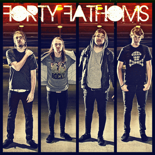 Forty Fathoms : Forty Fathoms